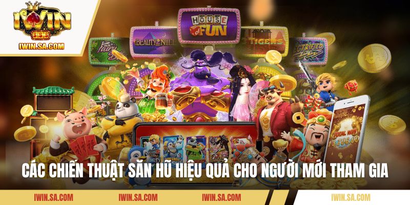 Top Game Slot Iwin – Những Trò Chơi Hot Nhất Hiện Nay 3 Các chiến thuật săn hũ hiệu quả cho người mới tham gia